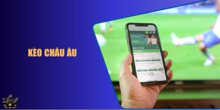 kèo Châu Âu